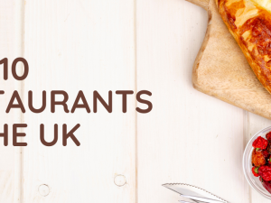 Top 10 Restaurants in the UK You Can’t Afford to Miss